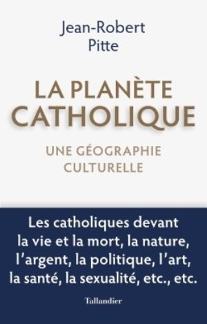Couverture d’ouvrage : La planète catholique : une géographie culturelle