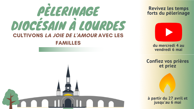 Pèlerinage de Lourdes du 3 au 7 mai : vous aussi vivez et priez avec les pèlerins !
