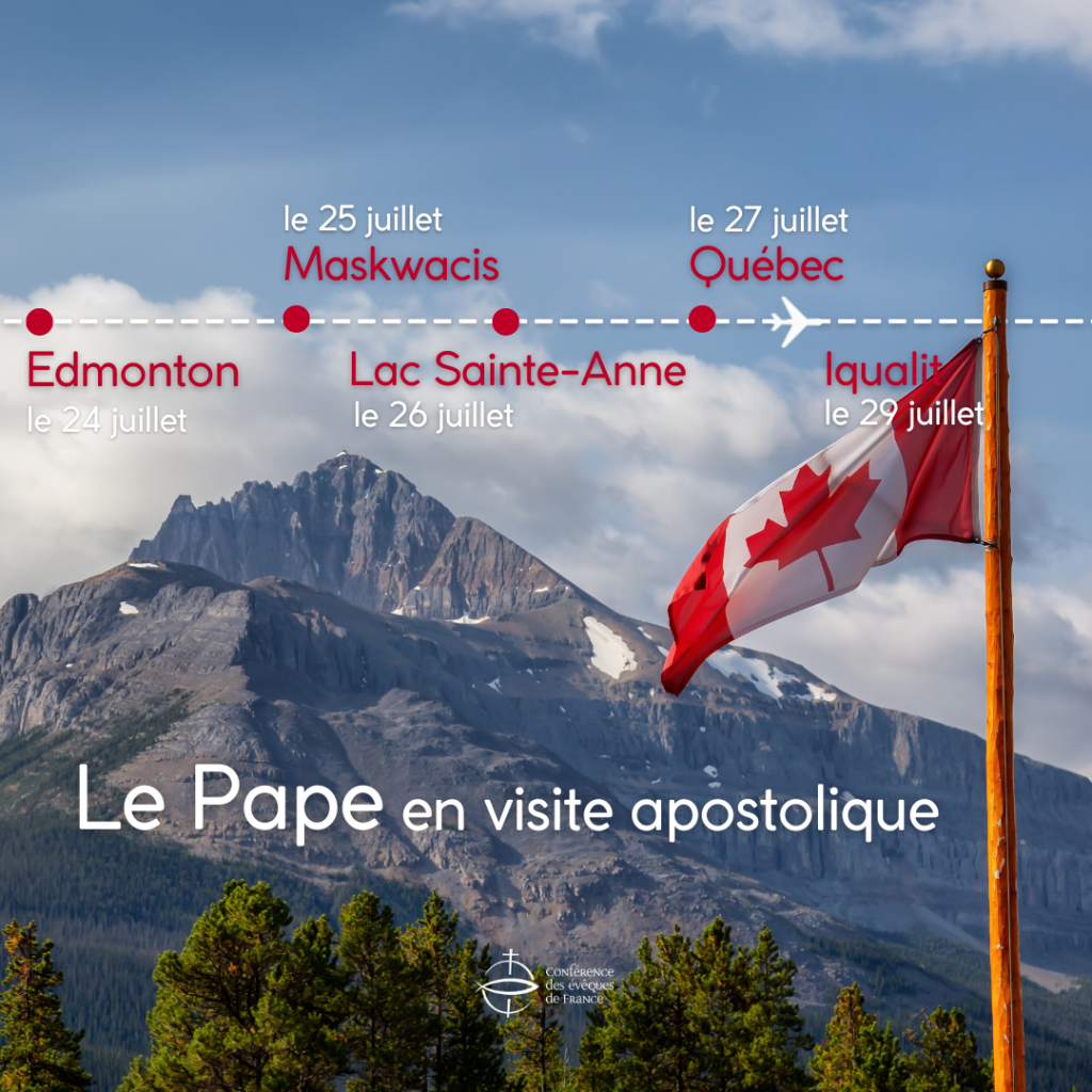 Voyage du pape François au Canada : du 24 au 30 juillet