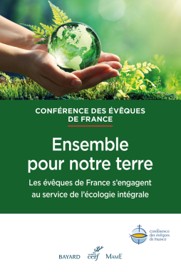＂Ensemble pour notre terre＂ : les évêques de France s'engagent au service de l'écologie intégrale