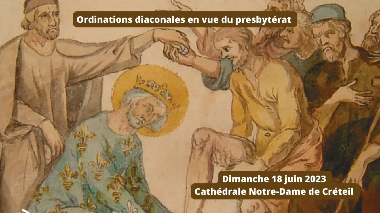 Ordinations diaconales en vue du presbytérat dimanche 18 juin 2023 à 16h cathédrale Notre-Dame de Créteil